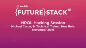 Embedded thumbnail for FutureStack16 SF: NRQL Hacking Session Training, Michael Caron, New Relic