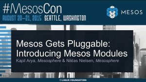 Embedded thumbnail for Mesos Gets Pluggable: Introducing Mesos Modules