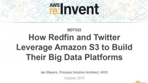 Embedded thumbnail for AWS re:Invent 2015 | (BDT322) How Redfin &amp;amp; Twitter Leverage Amazon S3 For Big Data