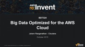 Embedded thumbnail for AWS re:Invent 2015 | (BDT324) Big Data Optimized for the AWS Cloud